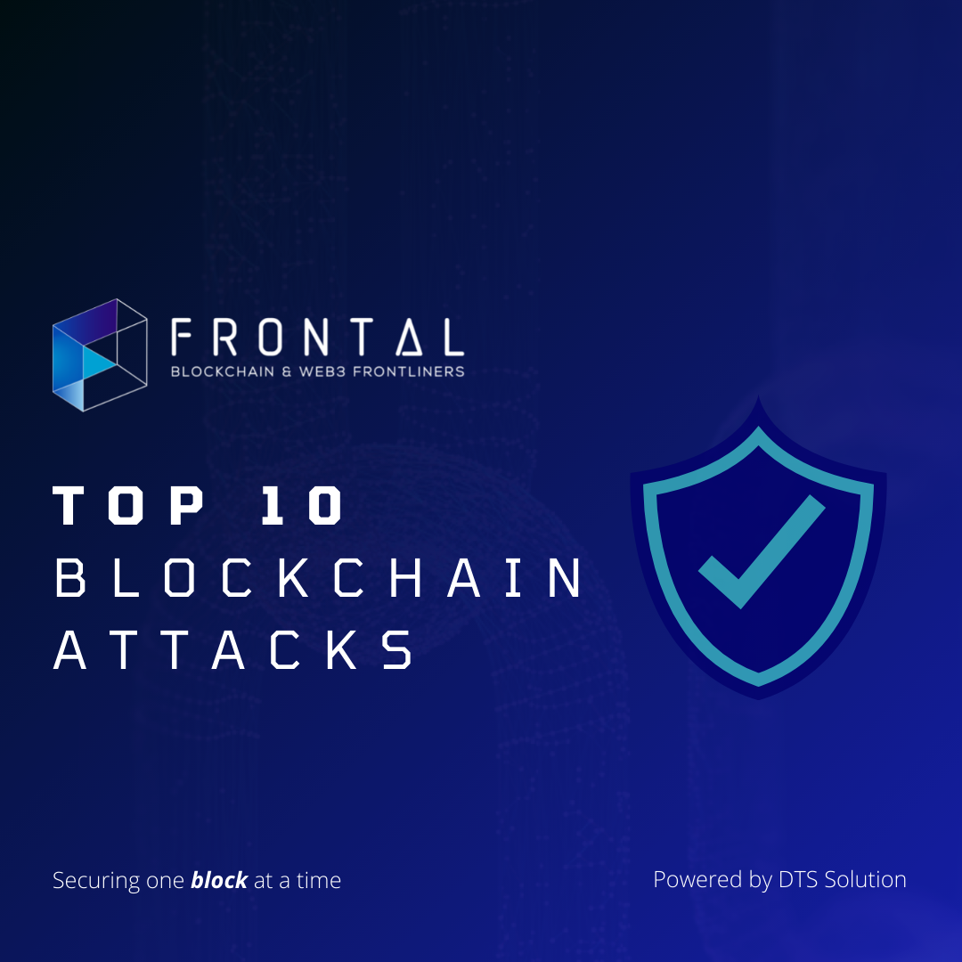 Discover Blockchain Top 10 Attacks - Frontal - Blockchain & Web3 ...